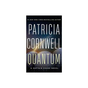 Quantum A Captain Chase Novel, Patricia Cornwell, 1 NY Times Bestselling Author